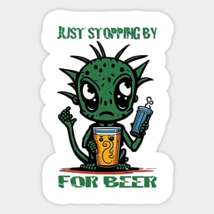 JUST STOPPING BY FOR BEER Sticker